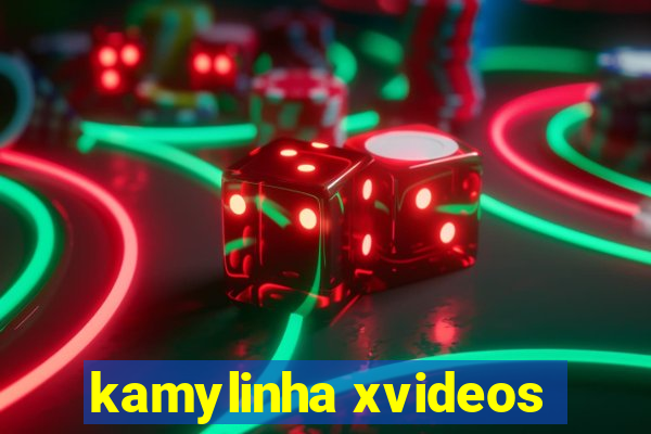 kamylinha xvideos